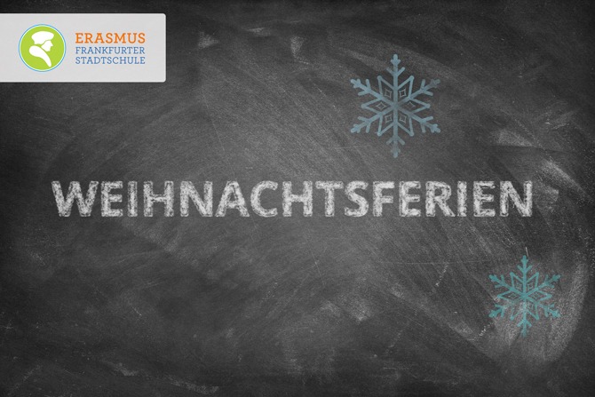 Termin: Weihnachtsferien ~ Erasmus Gymnasium Frankfurt ~ Trilinguale weiterführende Privatschule